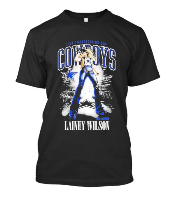 Live Thanksgiving Day Cowboys Call A Cowboy Lainey Wilson T-Shirt