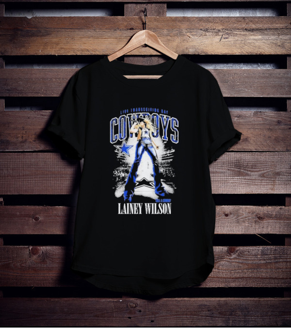 Live Thanksgiving Day Cowboys Call A Cowboy Lainey Wilson T-Shirt