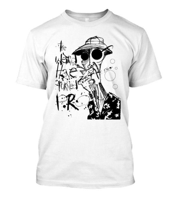 Fear And Loathing In Las Vegas Hunter Thompson We Can't Stop Here The Weird Have Turned Pro T-Shirt