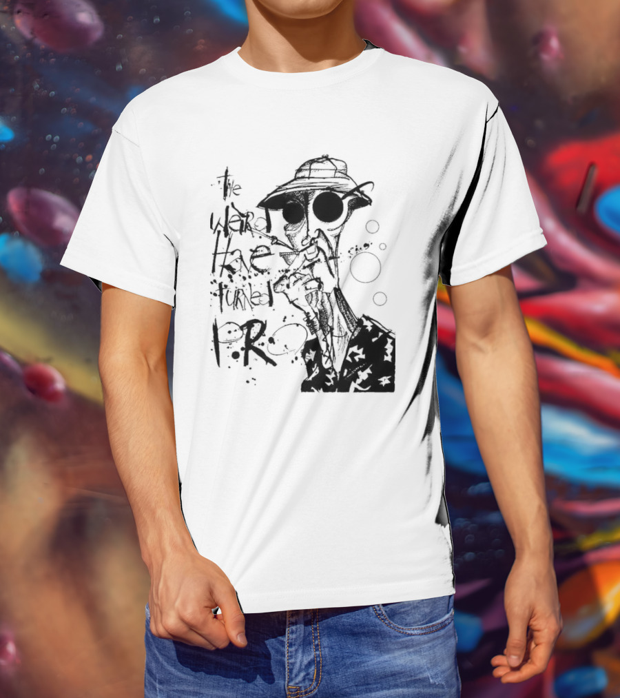 Fear And Loathing In Las Vegas Hunter Thompson We Can't Stop Here The Weird Have Turned Pro T-Shirt