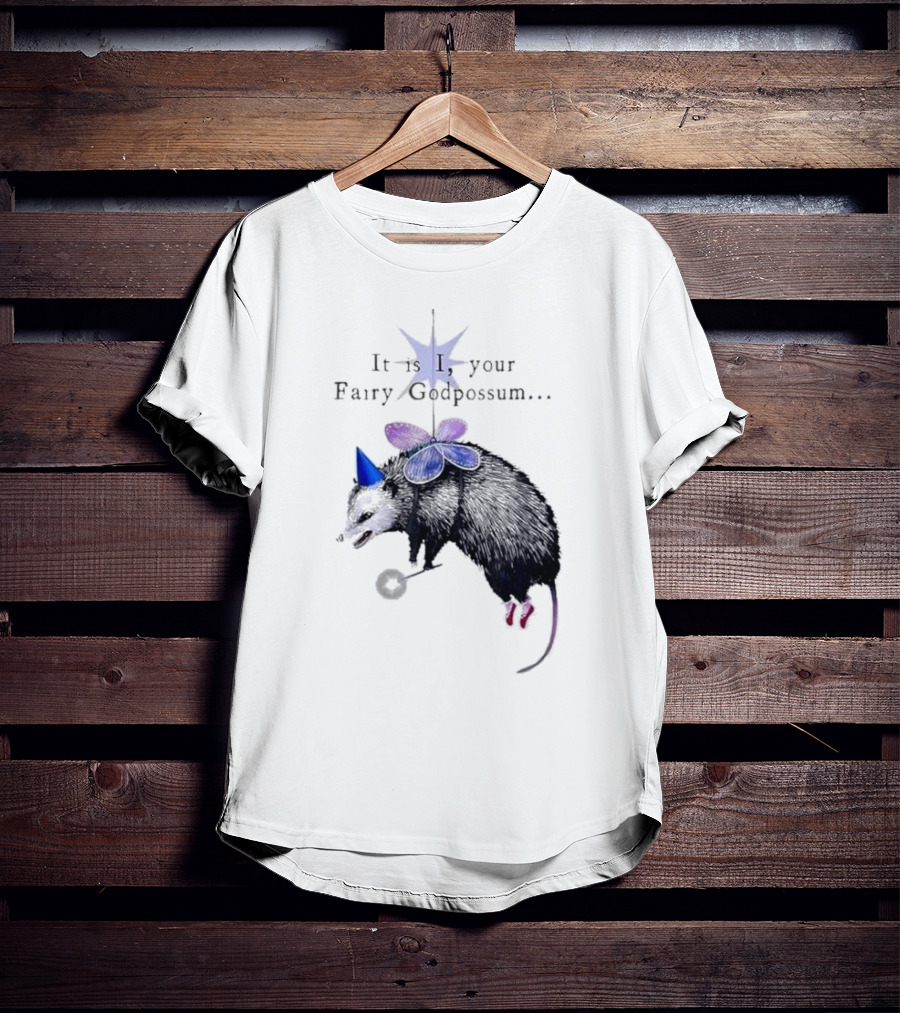 It Is I Your Fairy Godpossum With Wand And Wings T-Shirt