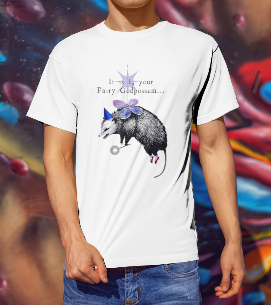 It Is I Your Fairy Godpossum With Wand And Wings T-Shirt