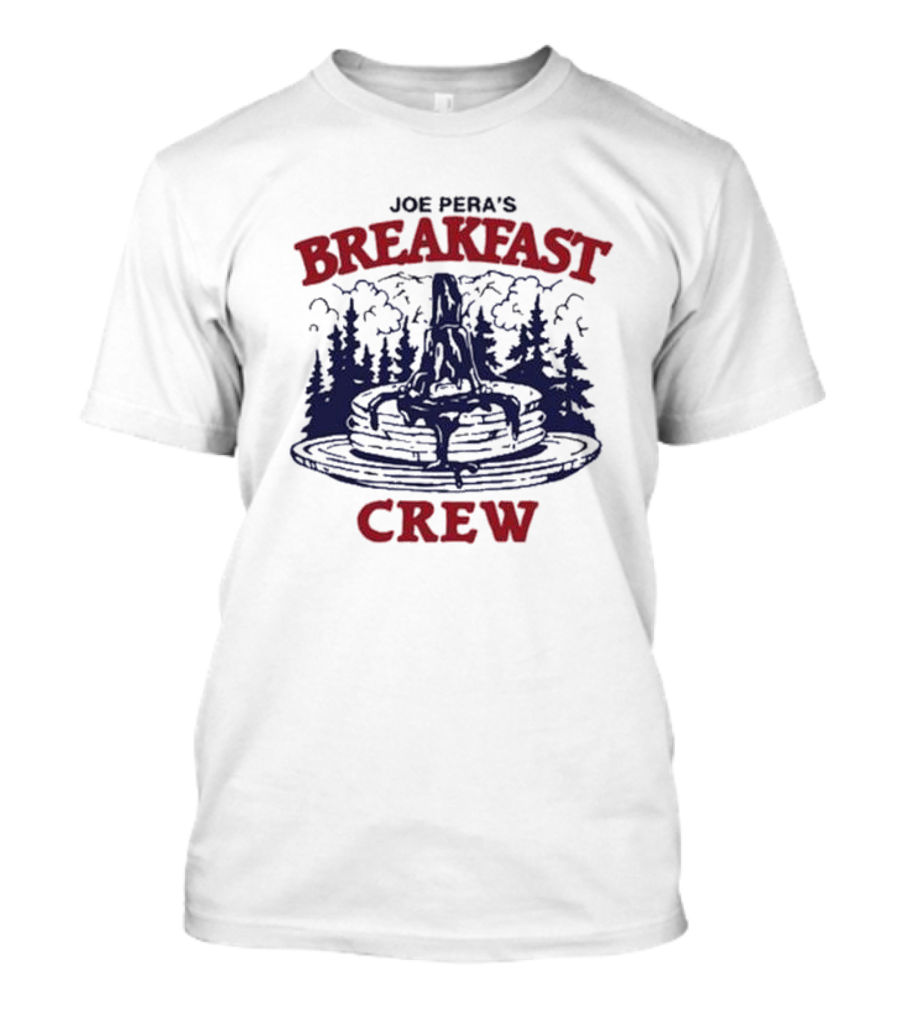 Joe Pera's Breakfast Crew Pancake Stack With Syrup And Pines T-Shirt