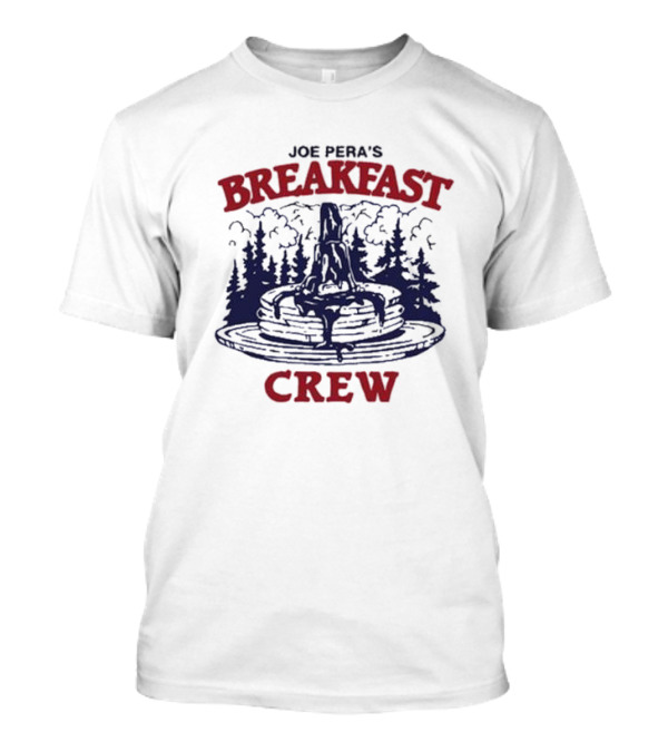 Joe Pera's Breakfast Crew Pancake Stack With Syrup And Pines T-Shirt