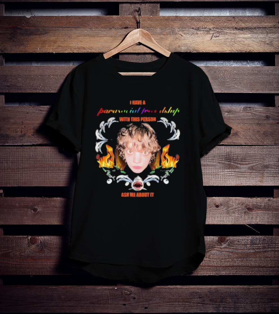 I Have A Parasocial Friendship With This Person Ask Me About It Face Flames Shark Skulls Spiral T-Shirt