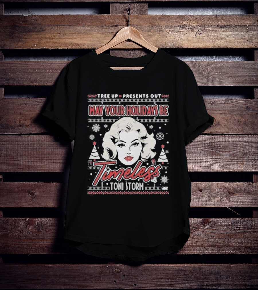 Tree Up Presents Out Toni Storm Timeless Holidays T-Shirt