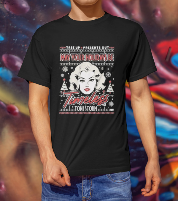 Tree Up Presents Out Toni Storm Timeless Holidays T-Shirt