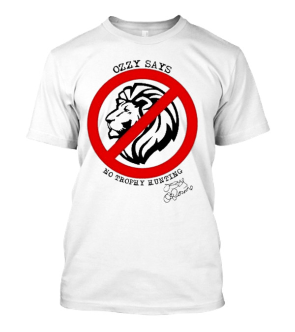 Ozzy Osbourne Says No Trophy Hunting Lion T-Shirt