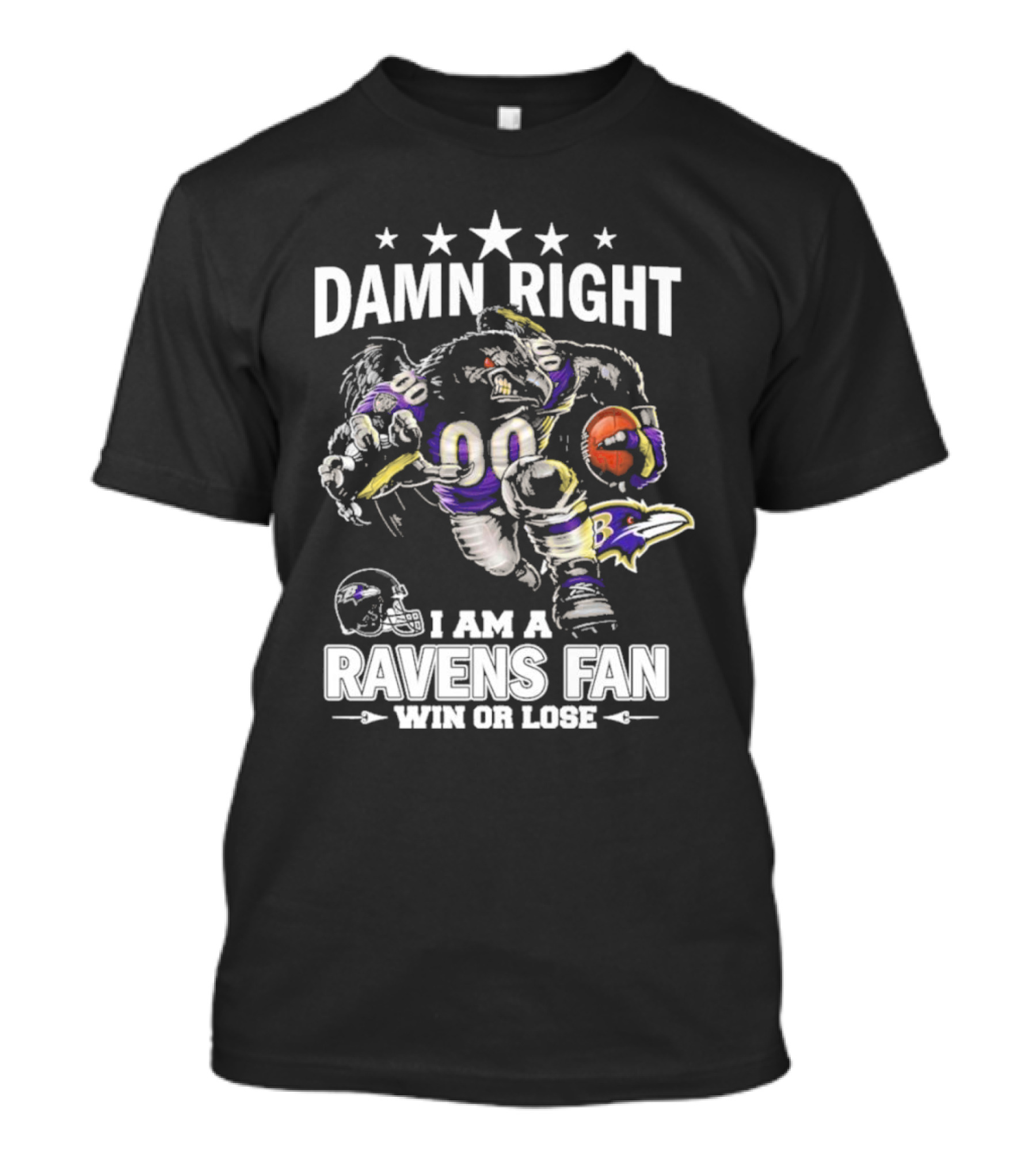 Damn Right Ravens Fan Win Or Lose Baltimore Football Enthusiast T-Shirt