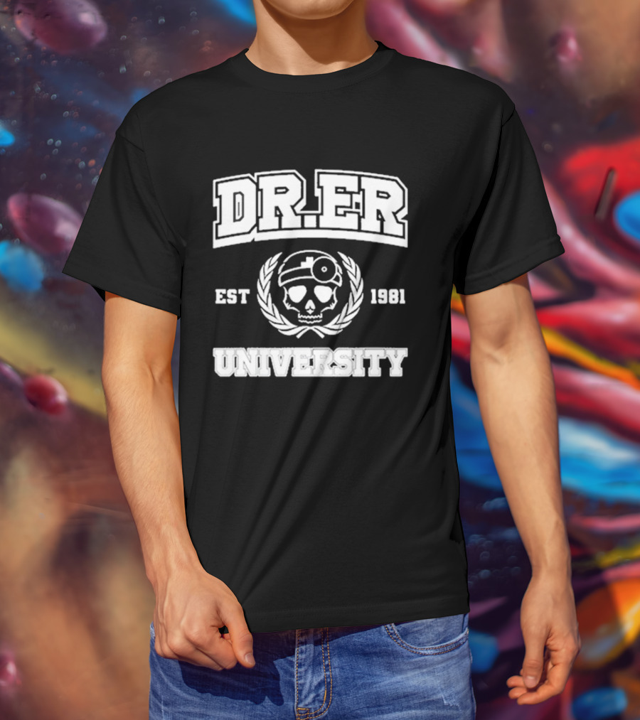 DR. ER University Est 1981 Skull With Medical Laurel Emblem T-Shirt
