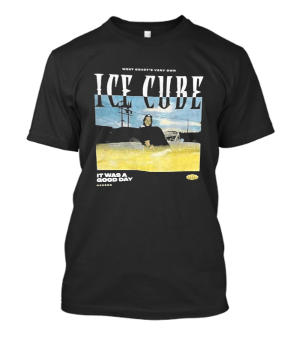West Coast's Very Own Ice Cube It Was A Good Day T-Shirt