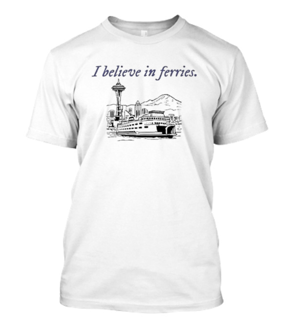Seattle Washington I Believe In Ferries Space Needle Skyline T-Shirt