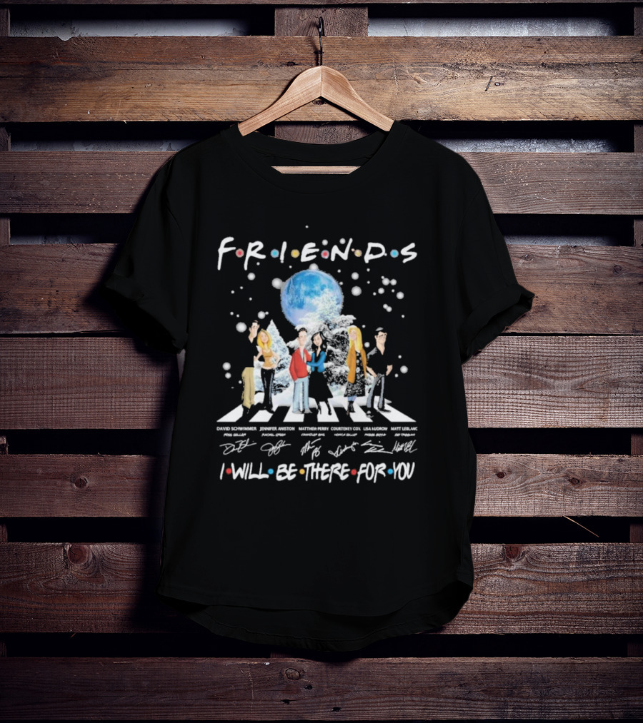 FRIENDS Cast Signatures I Will Be There For You T-Shirt
