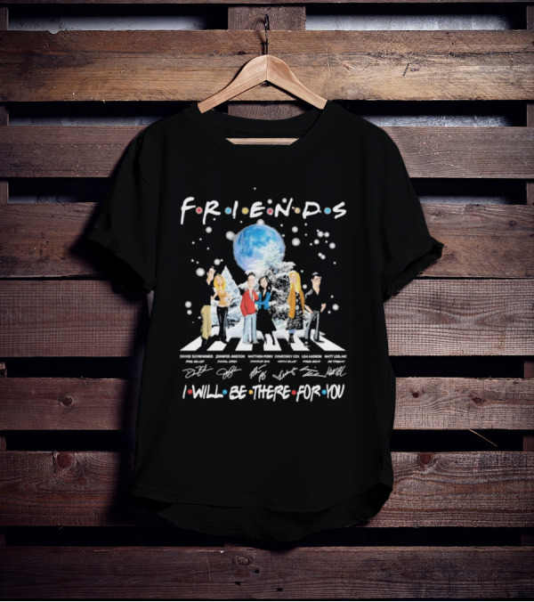 FRIENDS Cast Signatures I Will Be There For You T-Shirt
