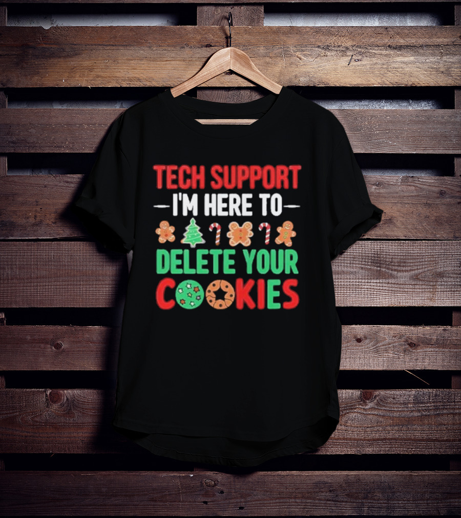 Tech Support I'm Here To Delete Your Cookies Christmas Candy Cane Gingerbread Humor T-Shirt