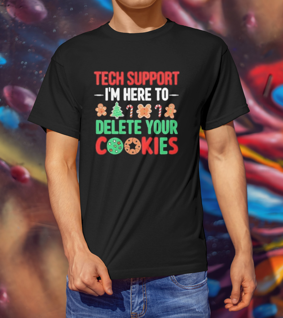 Tech Support I'm Here To Delete Your Cookies Christmas Candy Cane Gingerbread Humor T-Shirt