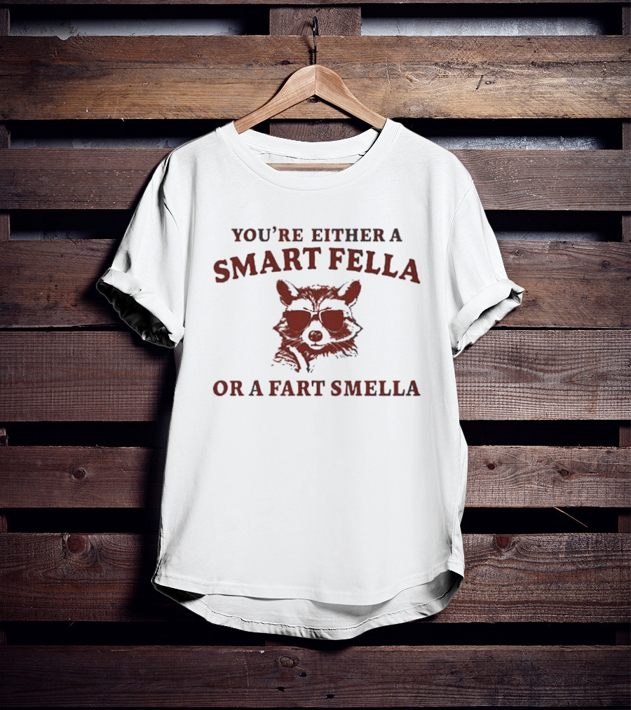 Smart Fella Or Fart Smella Funny Raccoon With Sunglasses T-Shirt