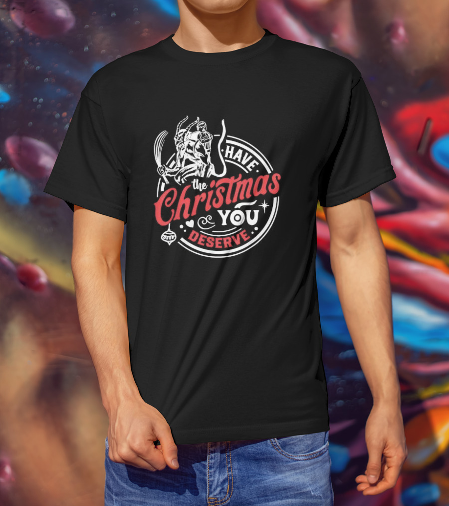 Have The Christmas You Deserve Krampus Xmas T-Shirt