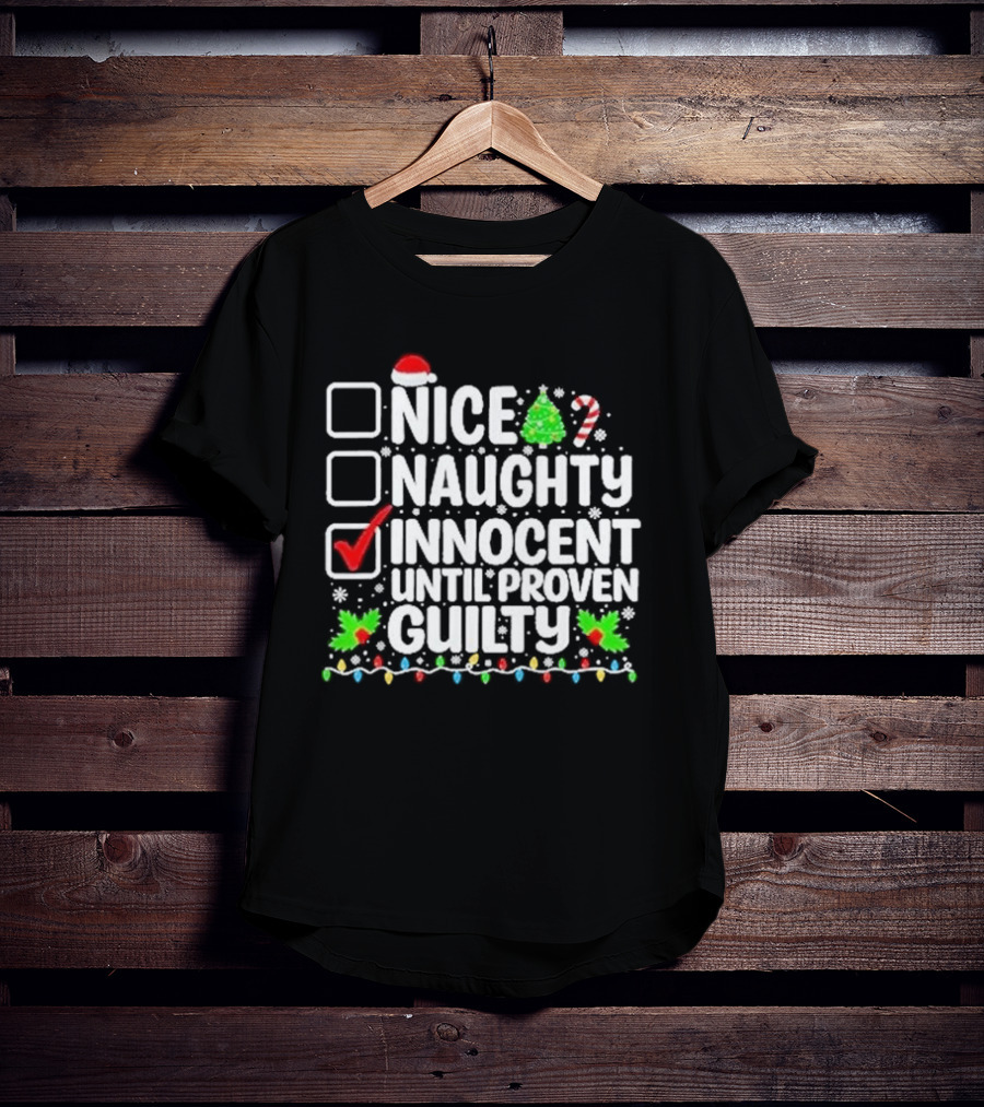 Nice Naughty Innocent Until Proven Guilty Christmas Lights Santa Hat Tree Candy Cane T-Shirt