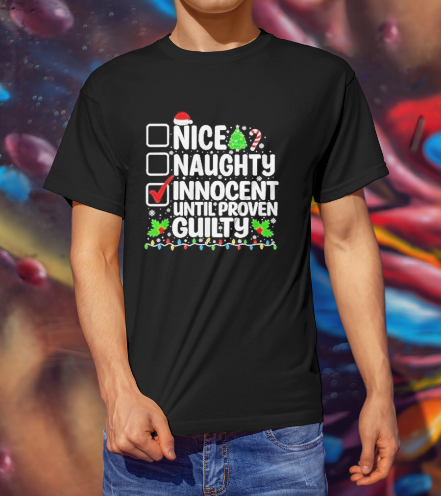 Nice Naughty Innocent Until Proven Guilty Christmas Lights Santa Hat Tree Candy Cane T-Shirt