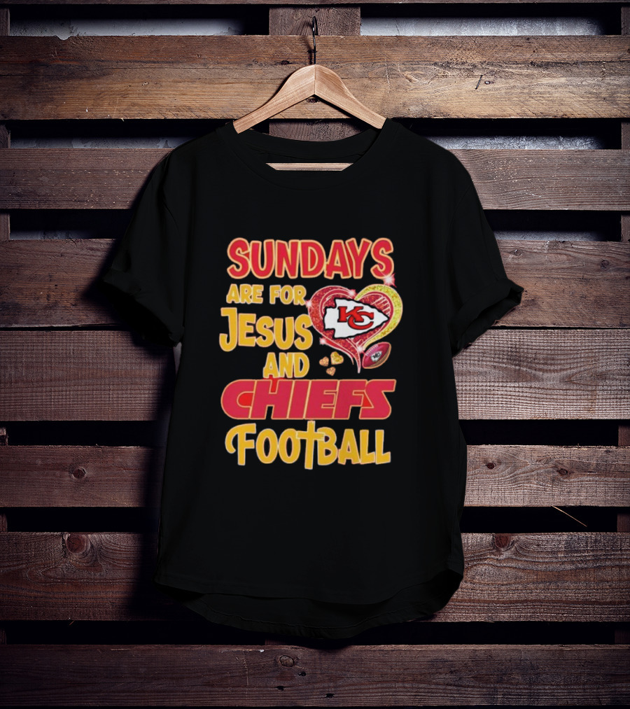 Sundays Are For Jesus And Chiefs Football Kansas City Fan Gear T-Shirt