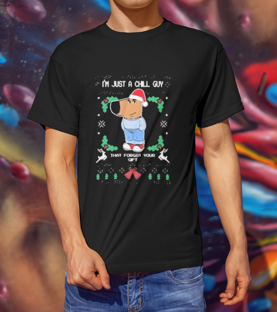 I’m Just A Chill Guy That Forgot Your Gift Santa Hat Christmas Reindeer T-Shirt