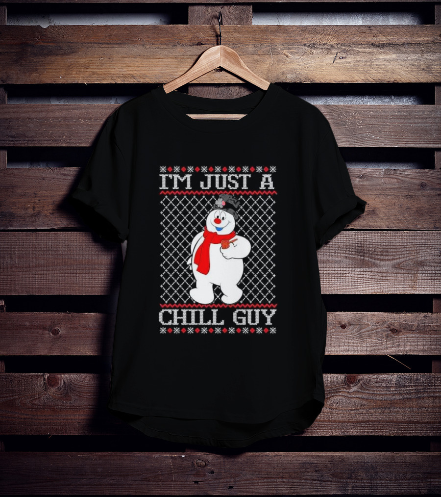 I'm Just A Chill Guy Snowman Ugly Christmas T-Shirt