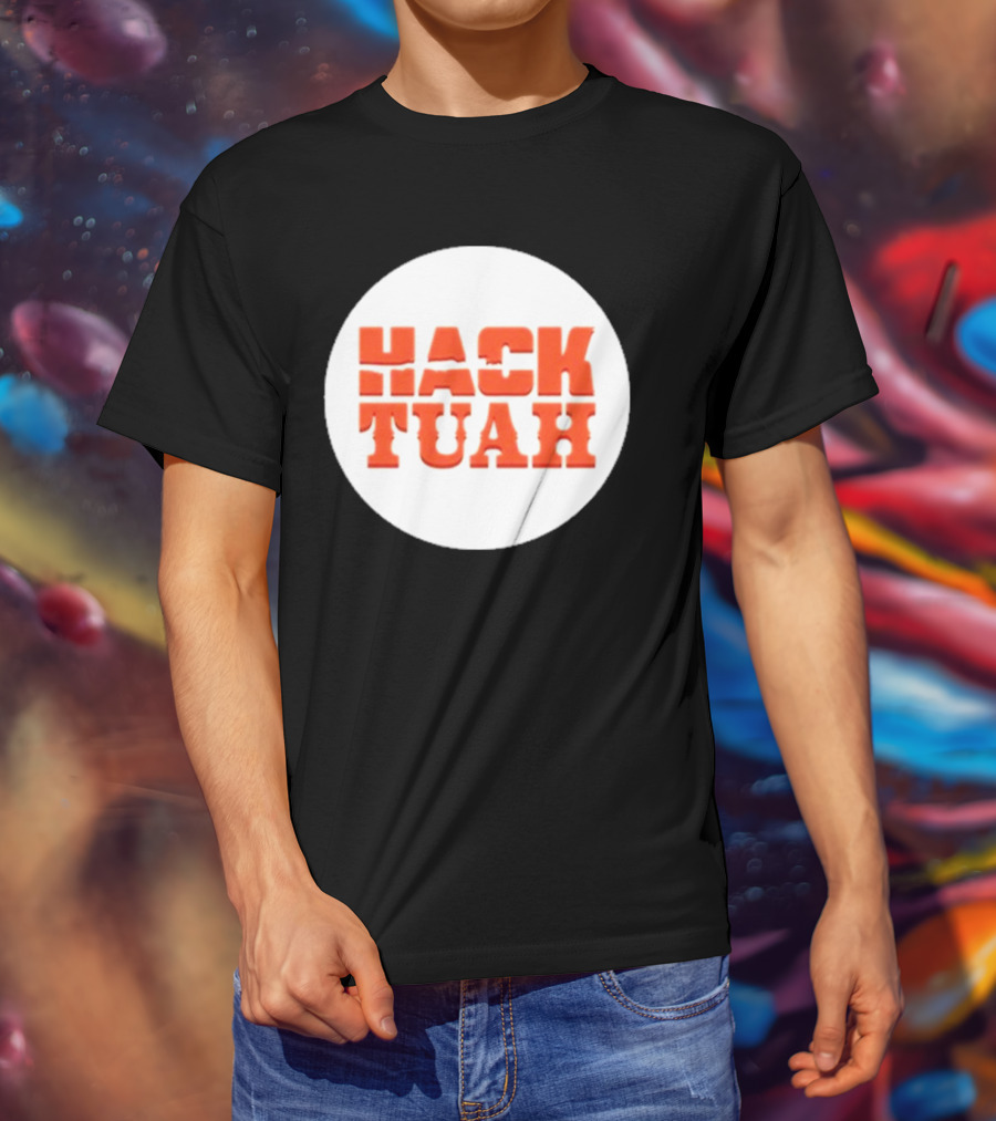 Lauren Hack The Movies Hack Tuah T-Shirt