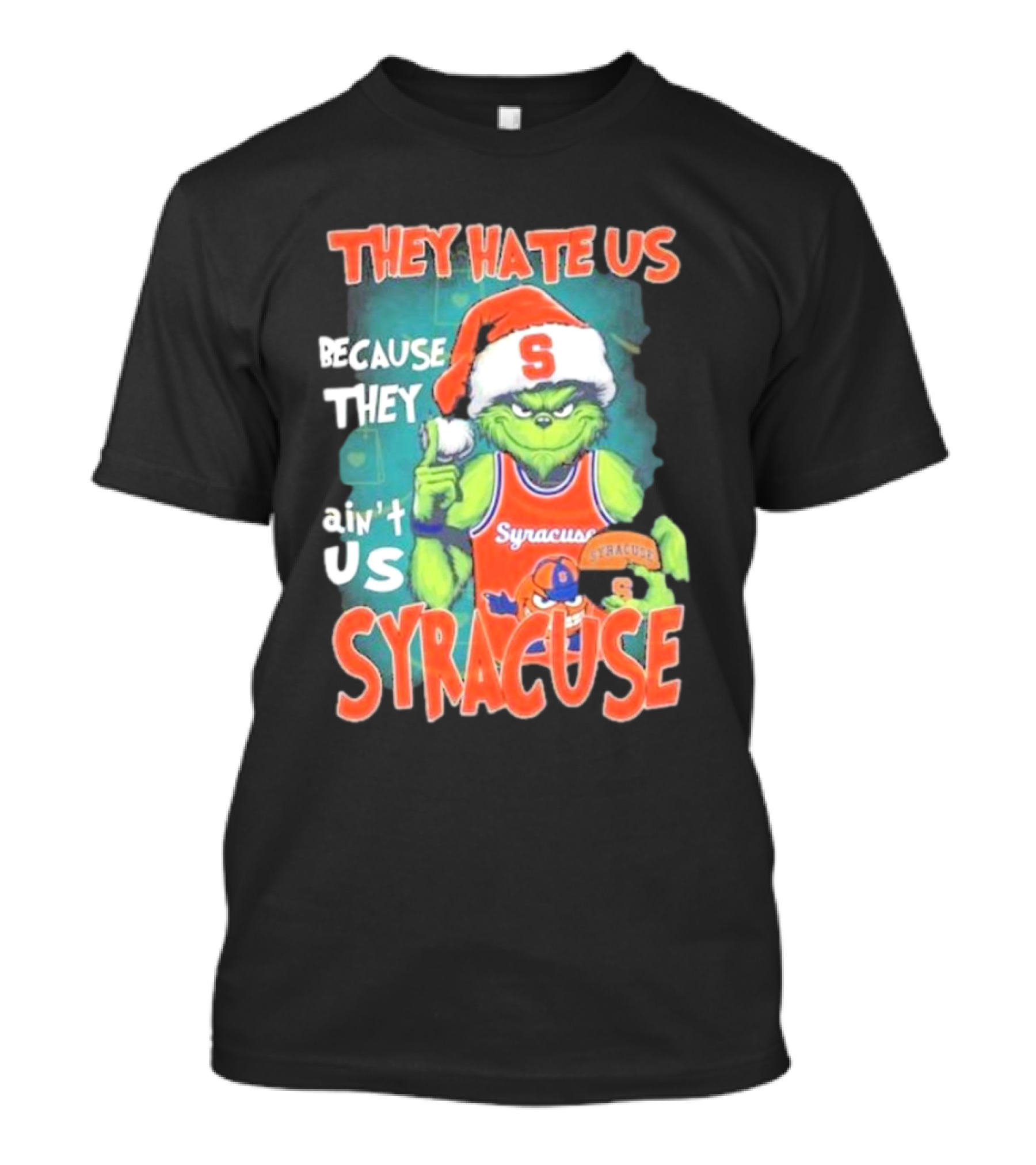 The Grinch Wearing Syracuse Basketball Jersey Christmas Theme They Hate Us Because They Ain't Us T-Shirt