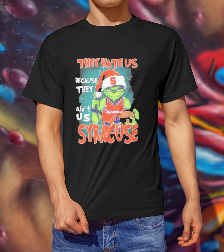 The Grinch Wearing Syracuse Basketball Jersey Christmas Theme They Hate Us Because They Ain't Us T-Shirt