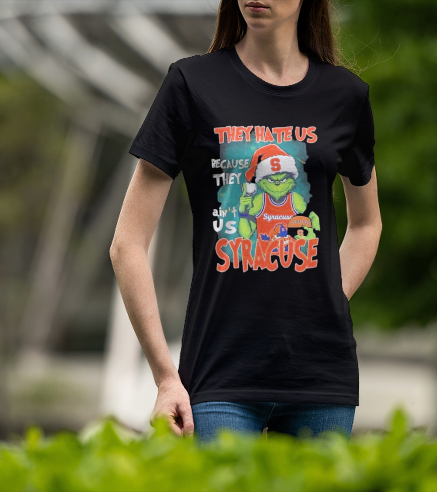 The Grinch Wearing Syracuse Basketball Jersey Christmas Theme They Hate Us Because They Ain't Us T-Shirt