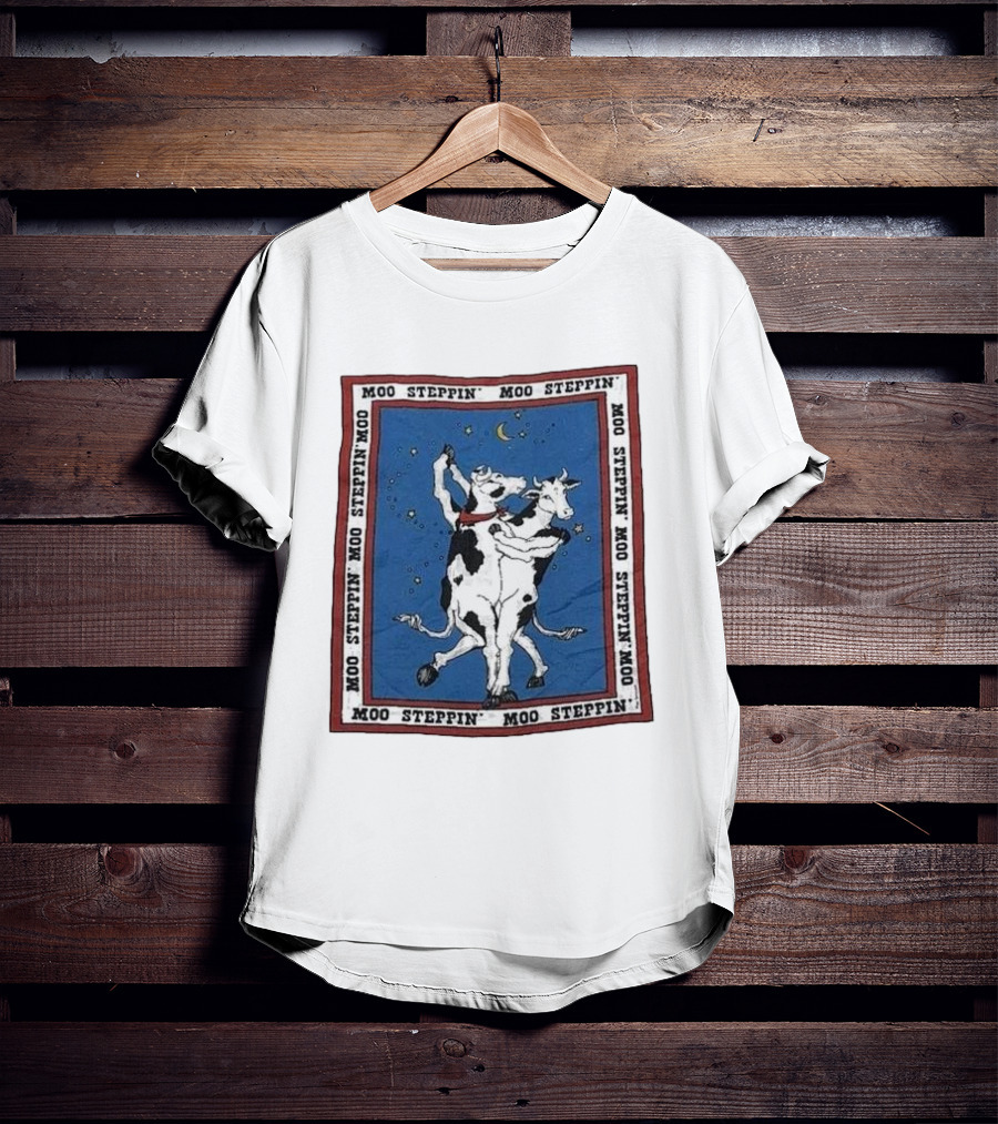 Moo Steppin' Cow Dance Milk 80’s 90’s Humor Joke T-Shirt
