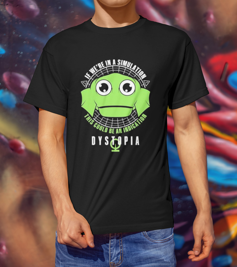 Dystopia If We're In A Simulation This Could Be An Indication Alien Face T-Shirt