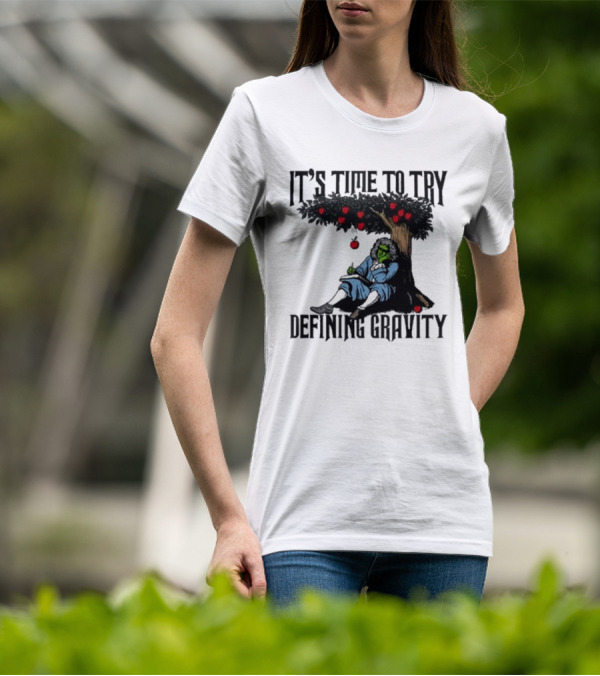 IT’S TIME TO TRY DEFINING GRAVITY Newton Green Witch Apple Tree T-Shirt