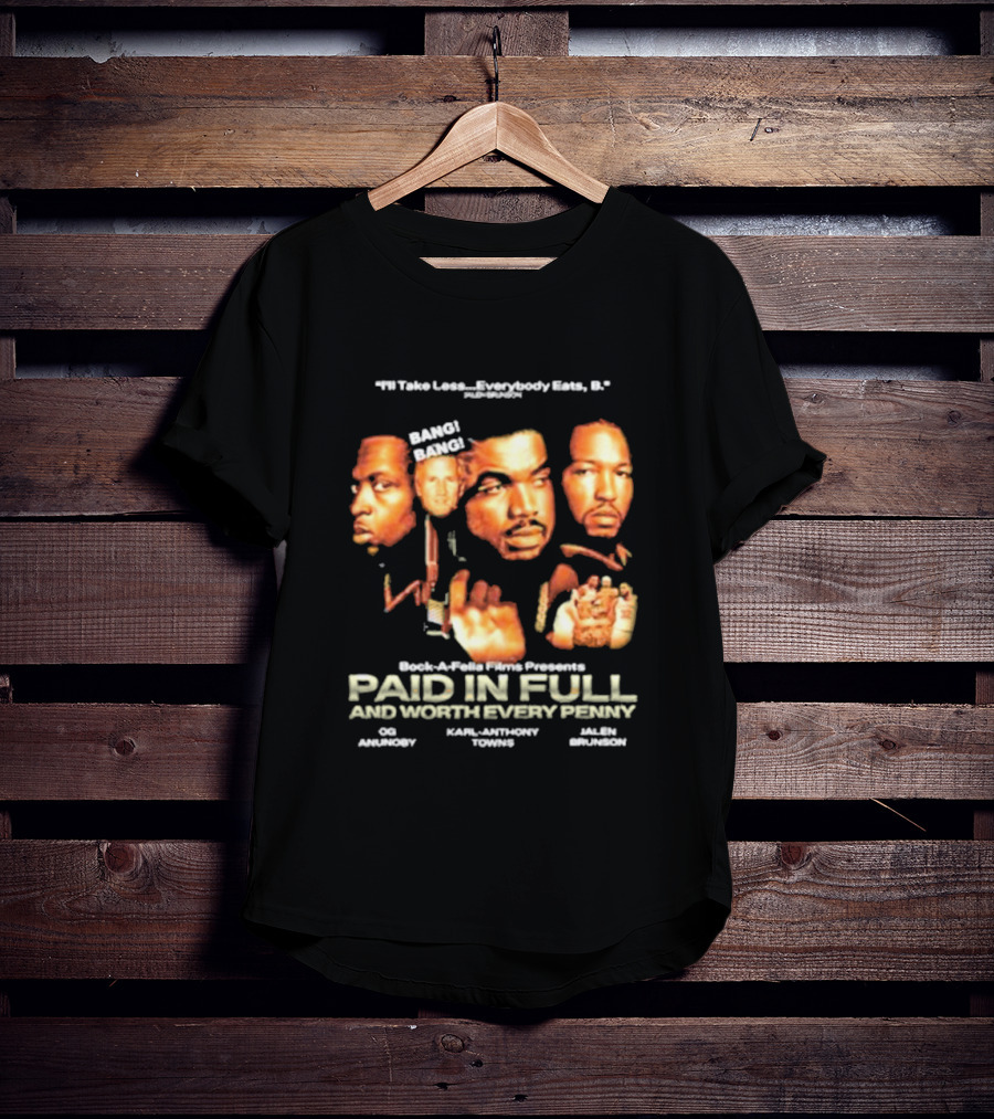 OG Anunoby Karl-Anthony Towns Jalen Brunson Paid In Full And Worth Every Penny T-Shirt
