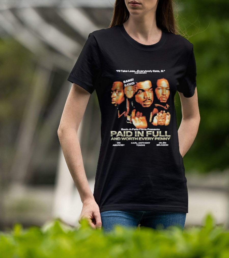 OG Anunoby Karl-Anthony Towns Jalen Brunson Paid In Full And Worth Every Penny T-Shirt