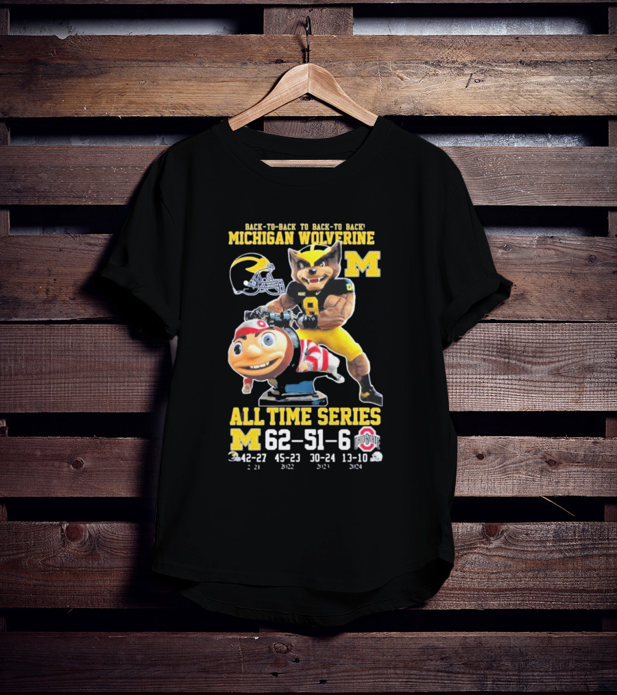 Back-To-Back To Back-To-Back Michigan Wolverine All Time Series 62-51-6 T-Shirt