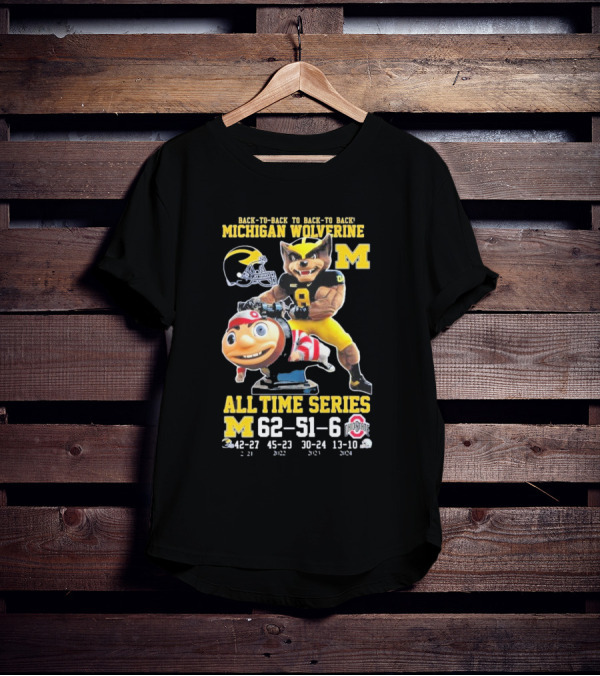 Back-To-Back To Back-To-Back Michigan Wolverine All Time Series 62-51-6 T-Shirt