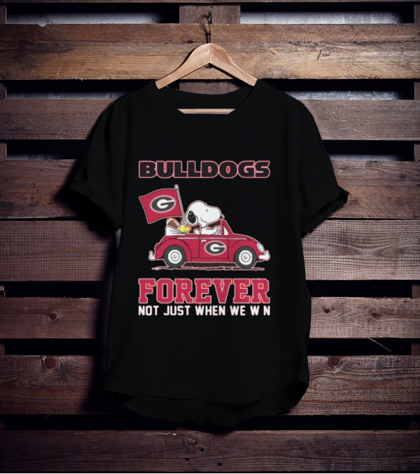 BULLDOGS FOREVER NOT JUST WHEN WE WIN T-Shirt