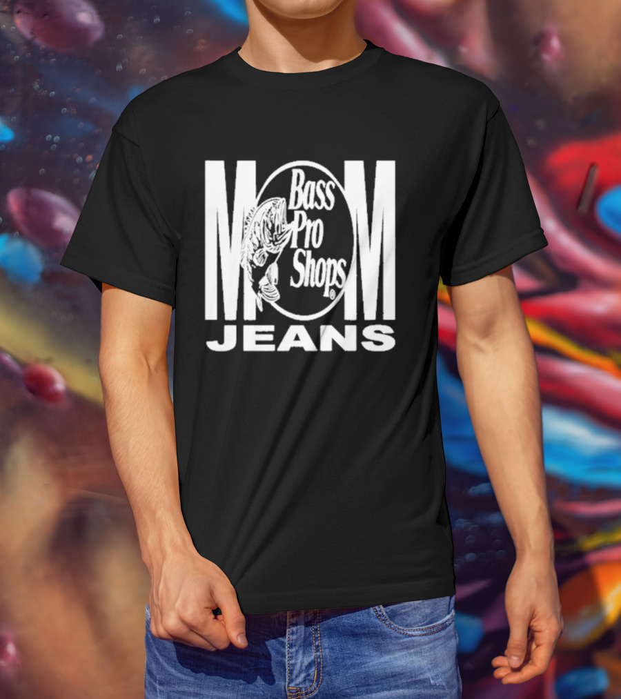 Mom Jeans Bass Pro Shops T-Shirt
