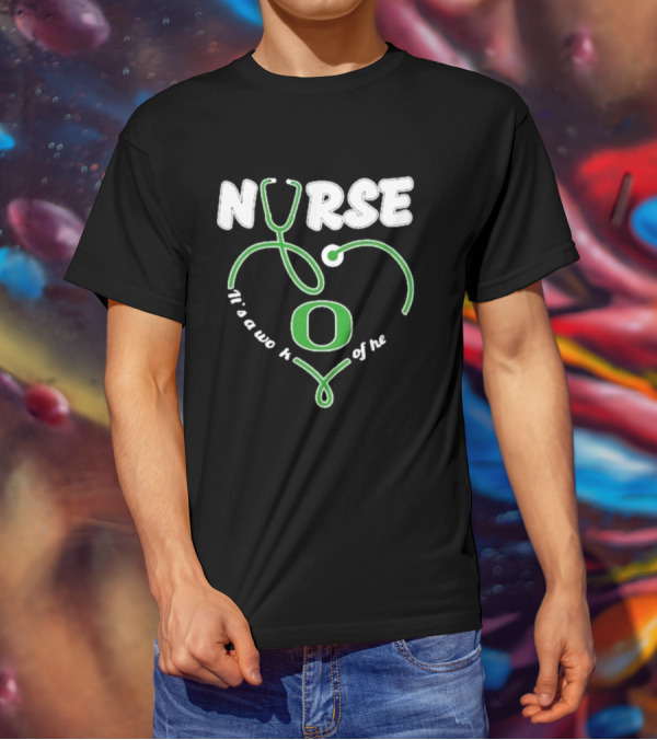 Oregon Ducks Nurse It’s A Work Of Heart Stethoscope T-Shirt