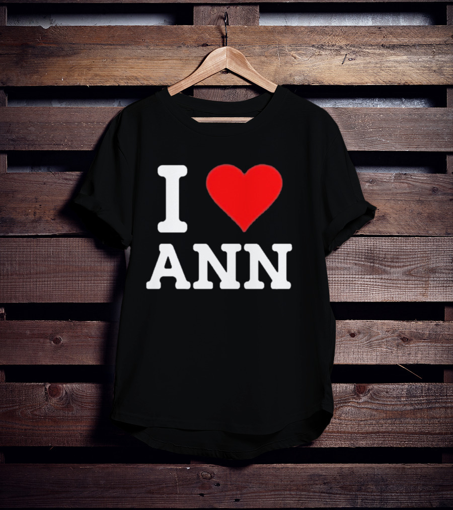 Family Friendly I Love Ann Heart T-Shirt