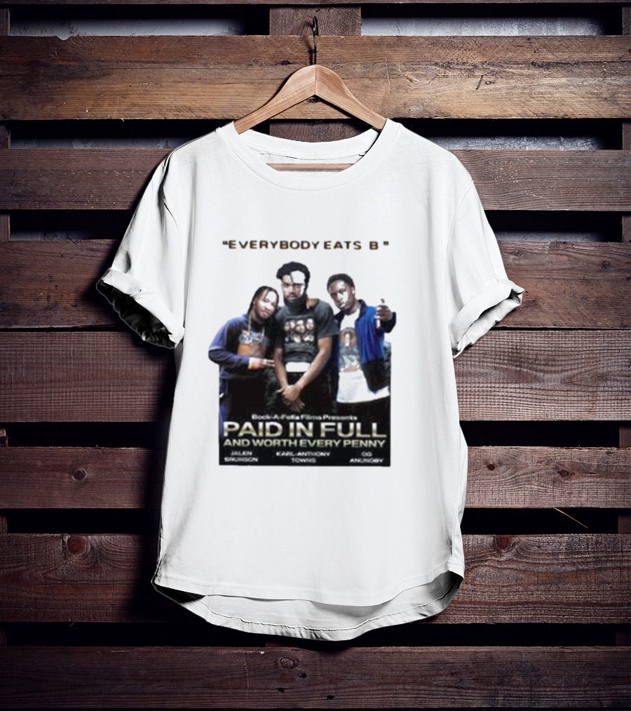 Knicks Brunson Towns Anunoby Paid In Full Everybody Eats B T-Shirt
