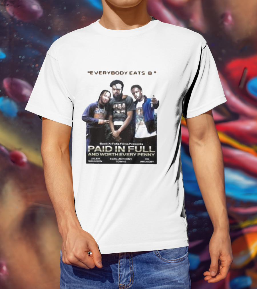 Knicks Brunson Towns Anunoby Paid In Full Everybody Eats B T-Shirt