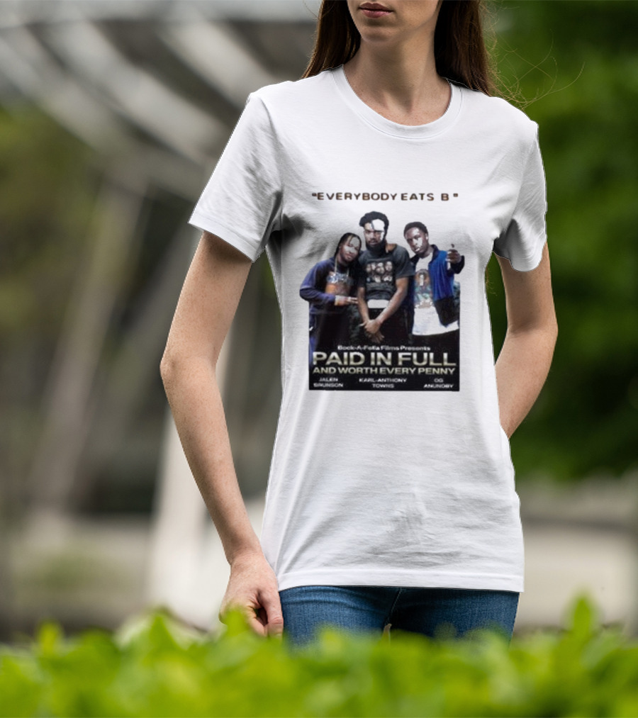 Knicks Brunson Towns Anunoby Paid In Full Everybody Eats B T-Shirt
