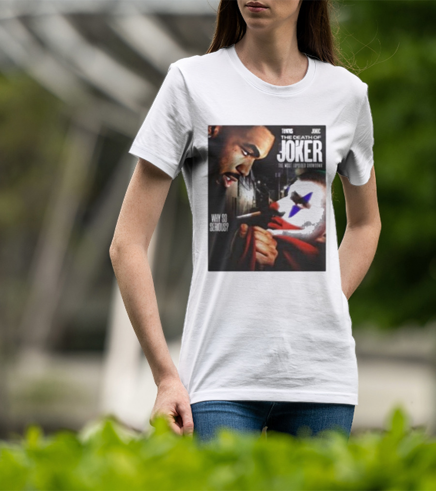 Knicks Towns Jokic The Death Of Joker Why So Serious T-Shirt