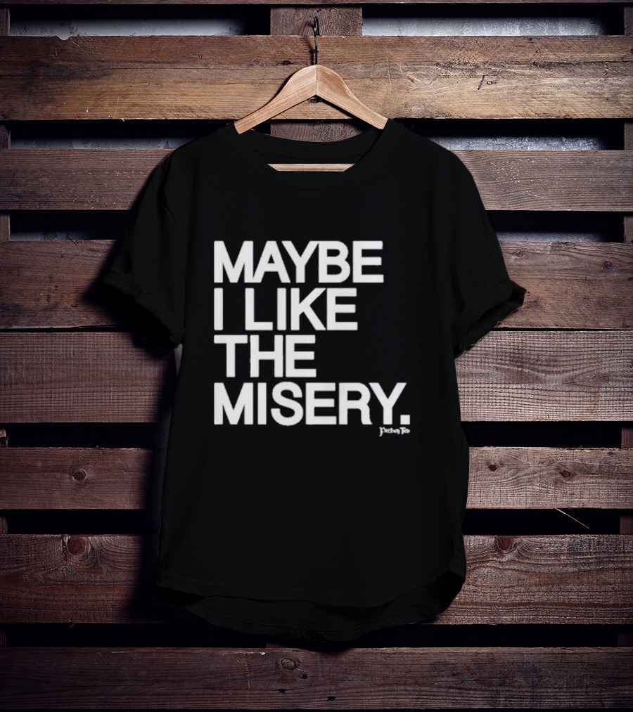 Brian O’Connell Maybe I Like The Misery Punchline T-Shirt