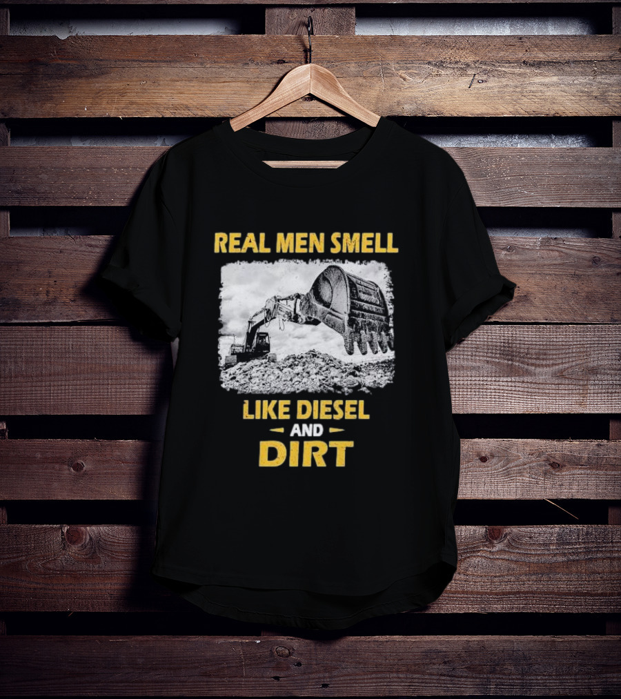 Real Men Smell Like Diesel And Dirt Excavator Scene T-Shirt