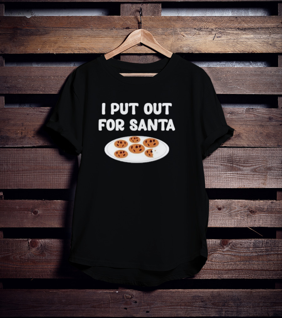 I Put Out For Santa Funny Christmas Cookies T-Shirt