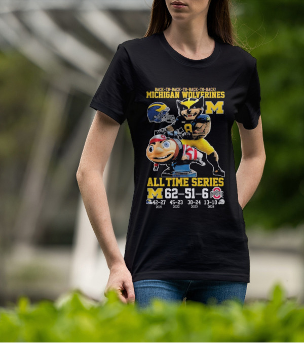 Back-to-Back-to-Back Michigan Wolverines All Time Series Beat Ohio T-Shirt